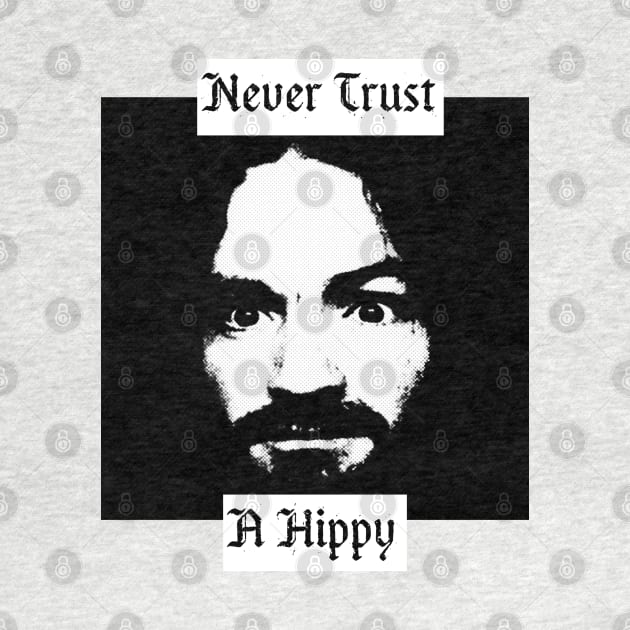 Never Trust A Hippy by ohyeahh